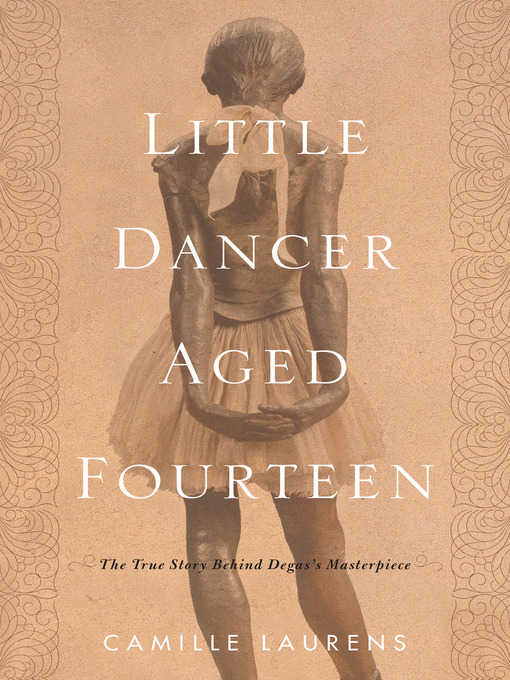 Title details for Little Dancer Aged Fourteen by Camille Laurens - Available
